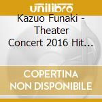 Kazuo Funaki - Theater Concert 2016 Hit Parade/Misora Hibari Special -Hibari Ga Tonda H (2 Cd) cd
