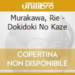 Murakawa, Rie - Dokidoki No Kaze cd