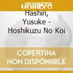 Hashiri, Yusuke - Hoshikuzu No Koi cd