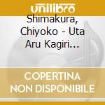 Shimakura, Chiyoko - Uta Aru Kagiri Shimakura Chiyoko Kashu Seikatsu 15 Shuunen Kinen cd