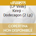 (LP Vinile) Kirinji - Dodecagon (2 Lp) vinile
