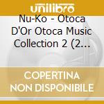Nu-Ko - Otoca D'Or Otoca Music Collection 2 (2 Cd) cd