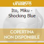 Ito, Miku - Shocking Blue cd