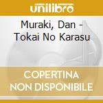 Muraki, Dan - Tokai No Karasu cd