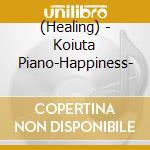 (Healing) - Koiuta Piano-Happiness- cd