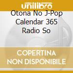 Otona No J-Pop Calendar 365 Radio So cd