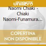 Naomi Chiaki - Chiaki Naomi-Funamura Toru Wo Utau cd
