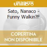 Sato, Nanaco - Funny Walkin?F cd