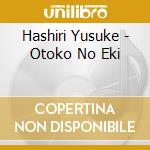 Hashiri Yusuke - Otoko No Eki cd