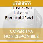 Hosokawa Takashi - Enmusubi Iwai Uta/Jinsei Yume Shougi cd
