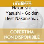 Nakanishi, Yasushi - Golden Best Nakanishi Yasushi cd