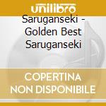 Saruganseki - Golden Best Saruganseki cd