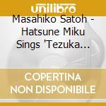 Masahiko Satoh - Hatsune Miku Sings 'Tezuka Osamu And Isa Tomita's Music On Live' cd