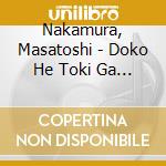 Nakamura, Masatoshi - Doko He Toki Ga Nagaretemo/Mada Boku Ni Dekiru Koto Ga Aru Daroulimite cd