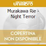 Murakawa Rie - Night Terror cd musicale di Murakawa Rie