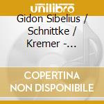 Gidon Sibelius / Schnittke / Kremer - Sibelius: Violinkonzert / Schnittke: Cto Grosso (Sacd) cd