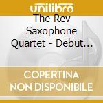 The Rev Saxophone Quartet - Debut Concert cd