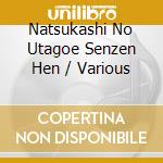 Natsukashi No Utagoe Senzen Hen / Various cd