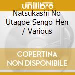 Natsukashi No Utagoe Sengo Hen / Various cd