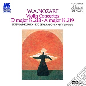 Wolfgang Amadeus Mozart - Violin Concertos K.219 & K.218 cd musicale di Kuijken., Sigiswald