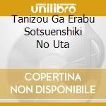Tanizou Ga Erabu Sotsuenshiki No Uta cd