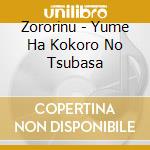 Zororinu - Yume Ha Kokoro No Tsubasa cd