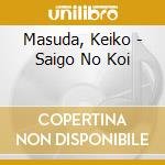 Masuda, Keiko - Saigo No Koi cd