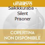 Saikikkuraba - Silent Prisoner cd musicale di Saikikkuraba