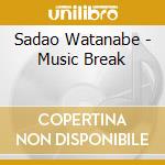 Sadao Watanabe - Music Break cd