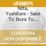 Nitta, Yoshifumi - Sake To Ikura To 893 To Onna cd musicale di Nitta, Yoshifumi