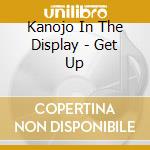Kanojo In The Display - Get Up cd