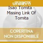 Isao Tomita - Missing Link Of Tomita cd