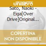 Sato, Naoki - Eiga[Over Drive]Original Soundtrack cd