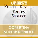 Stardust Revue - Kanreki Shounen cd