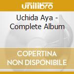 Uchida Aya - Complete Album cd musicale di Uchida Aya
