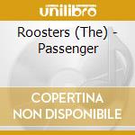 Roosters (The) - Passenger cd