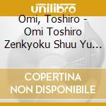 Omi, Toshiro - Omi Toshiro Zenkyoku Shuu Yu No Machi Elegy cd