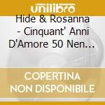 Hide & Rosanna - Cinquant' Anni D'Amore 50 Nen Ni Ai Wo Komete