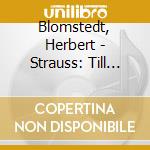 Blomstedt, Herbert - Strauss: Till Eulenspiegels cd