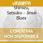 Shimizu, Setsuko - Jinsei Blues