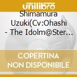 Shimamura Uzuki(Cv:Ohashi - The Idolm@Ster Cinderella Girls Cg Star Live Stage Bye Stage cd musicale di Shimamura Uzuki(Cv:Ohashi