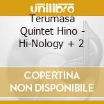Terumasa Quintet Hino - Hi-Nology + 2