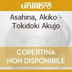 Asahina, Akiko - Tokidoki Akujo cd musicale di Asahina, Akiko