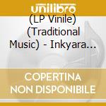 (LP Vinile) (Traditional Music) - Inkyara Nu Uta/Rujigaku*Tahfahku vinile