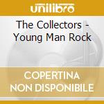 The Collectors - Young Man Rock cd musicale di The Collectors