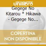 Gegege No Kitarou * Hikawa - Gegege No Kitarou cd