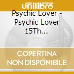 Psychic Lover - Psychic Lover 15Th Anniversary Best cd