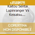 Kaitou Sentai Lupinranger Vs Keisatsu Sentai Patranger Zenkyoku Shuu (2 Cd) cd