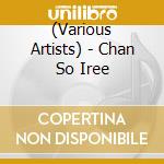 (Various Artists) - Chan So Iree cd