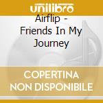 Airflip - Friends In My Journey cd